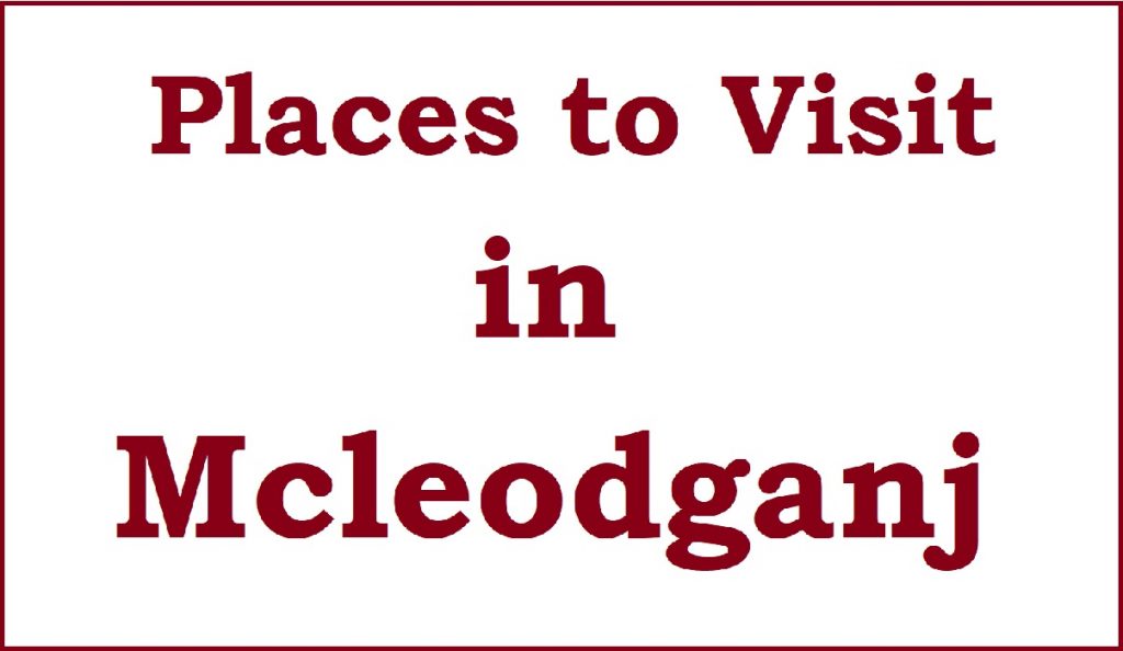 mcleodganj tourism places to visit in mcleodganj